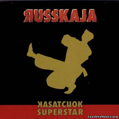 Russkaja - Kasatchok Superstar (2010)