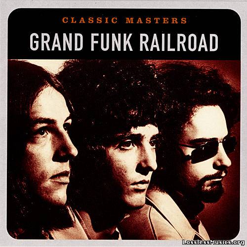 Grand Funk Railroad - Classic Masters (2002)