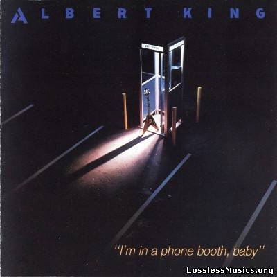 Albert King - I'm In A Phone Booth, Baby (1984)
