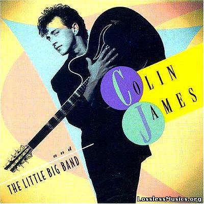 Colin James - Colin James And The Little Big Band I (1993)