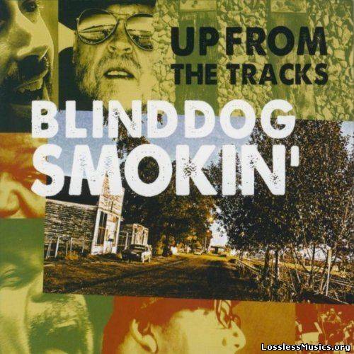 Blinddog Smokin' - Up From The Tracks (2011)