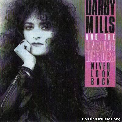 Darby Mills & The Unsung Heroes - Never Look Back (1991)