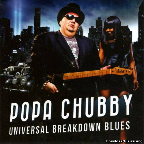 Popa Chubby - Universal Breakdown Blues (2013)