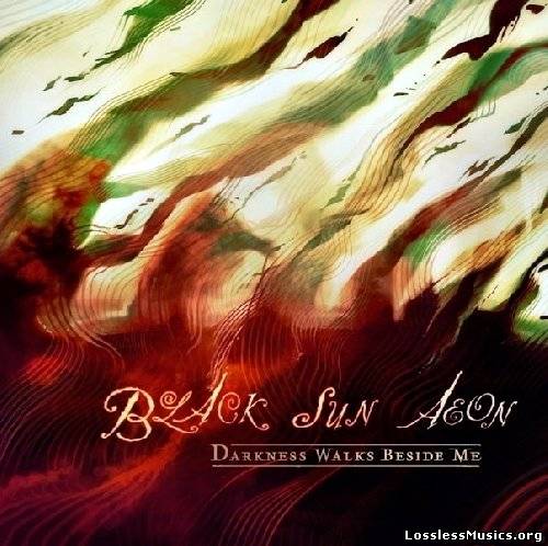 Black Sun Aeon - Darkness Walks Beside Me (2009)