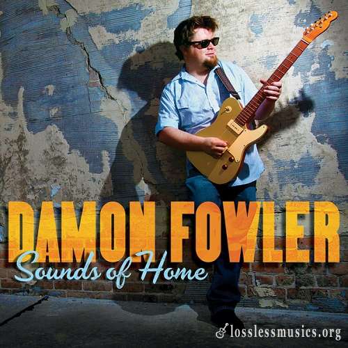 Damon Fowler - Sounds of Home (2014)