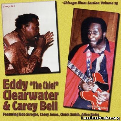 Eddie Clearwater & Carey Bell - Chicago Blues Session Vol. 23 (1997)