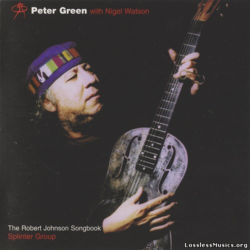 Peter Green Splinter Group - The Robert Johnson Songbook (1998)