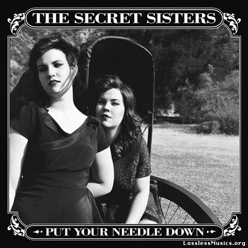 The Secret Sisters - Put Your Needle Down (2014)