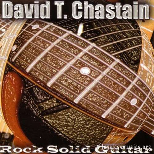 David T. Chastain - Rock Solid Guitar (2003)