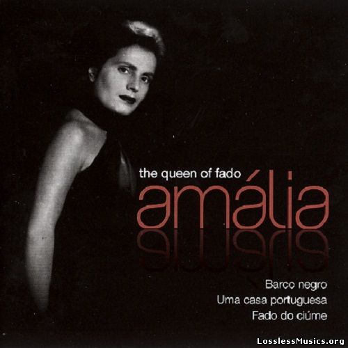 Amalia Rodrigues - The Queen Of Fado Amalia (2011)