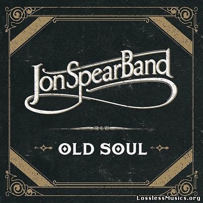 Jon Spear Band - Old Soul (2014)