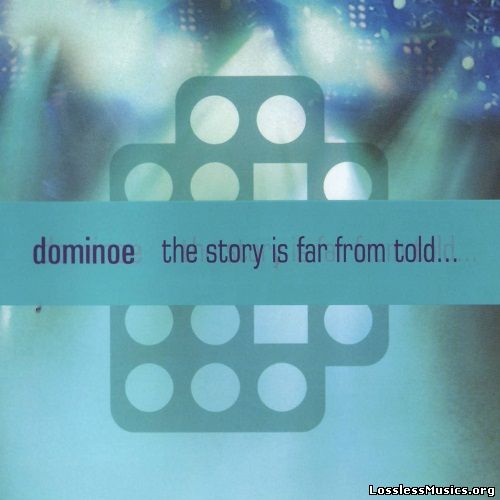 Dominoe - The Story Is Far From Told (2008)