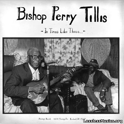 Bishop Perry Tillis - In Times Like These (2009)