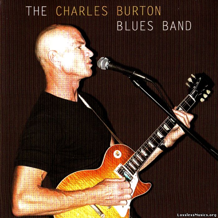 Charles Burton Blues Band - The Charles Burton Blues Band (2004)