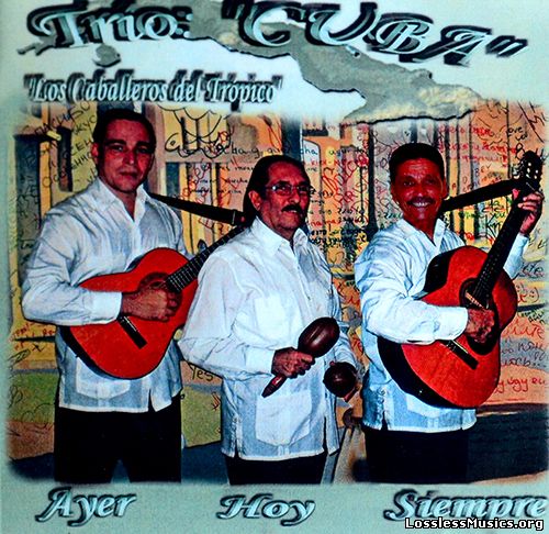Trio Cuba - Ayer, Hoy y Siempre (2005)