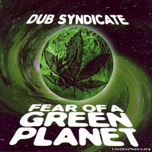 Dub Syndicate - Fear Of A Green Planet (1998)