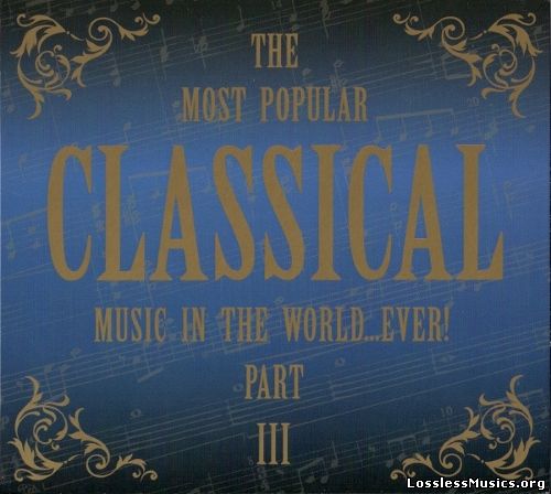 VA - The Most Popular CLASSICAL Music In The World...Ever! part 3 (2008)