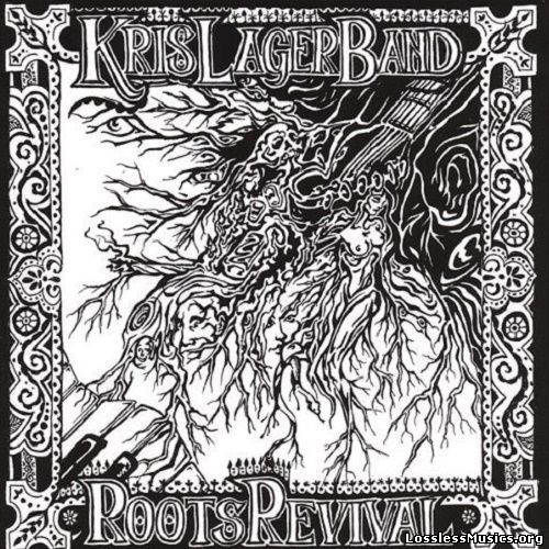 Kris Lager Band - Roots Revival (2006)