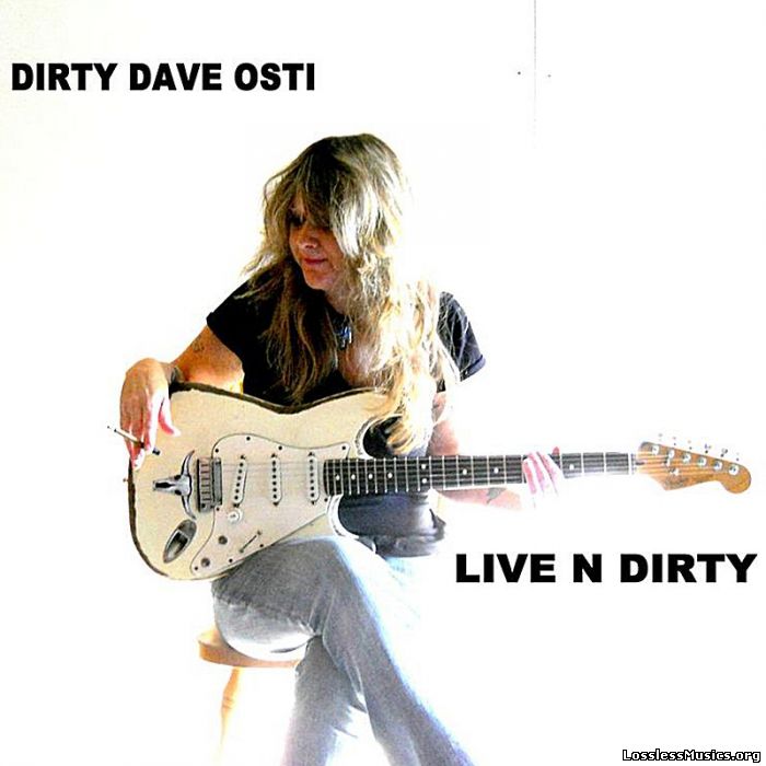 Dirty Dave Osti - Live N Dirty (2011)