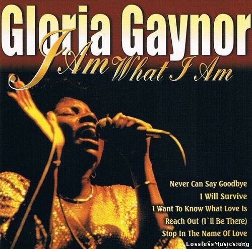 Gloria Gaynor - I Am What I Am (1999)
