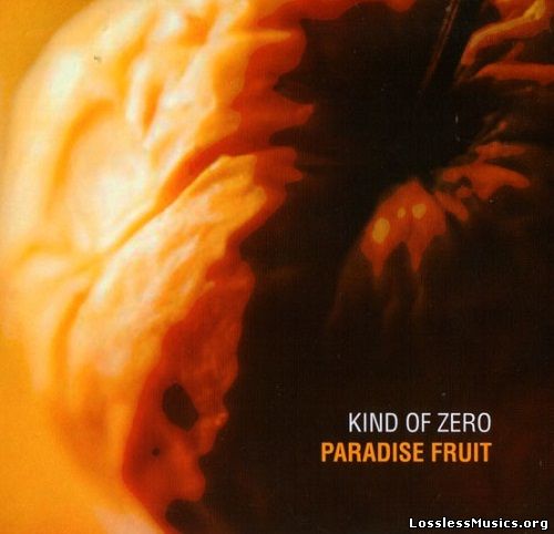 Kind Of Zero - Paradise Fruit (2006)