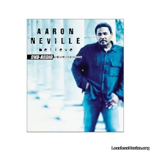 Aaron Neville - Believe [DVD-Audio] (2003)