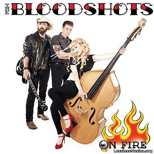The Bloodshots - On Fire (2013)