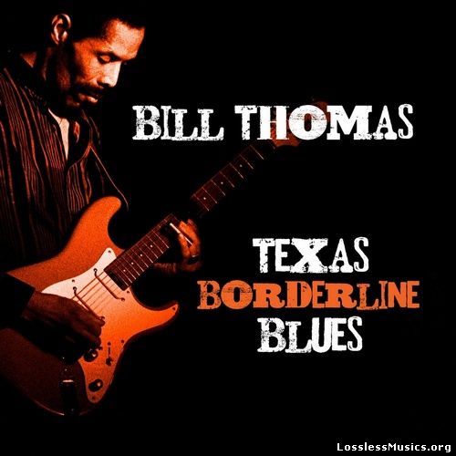 Bill Thomas - Texas Borderline Blues (2001)