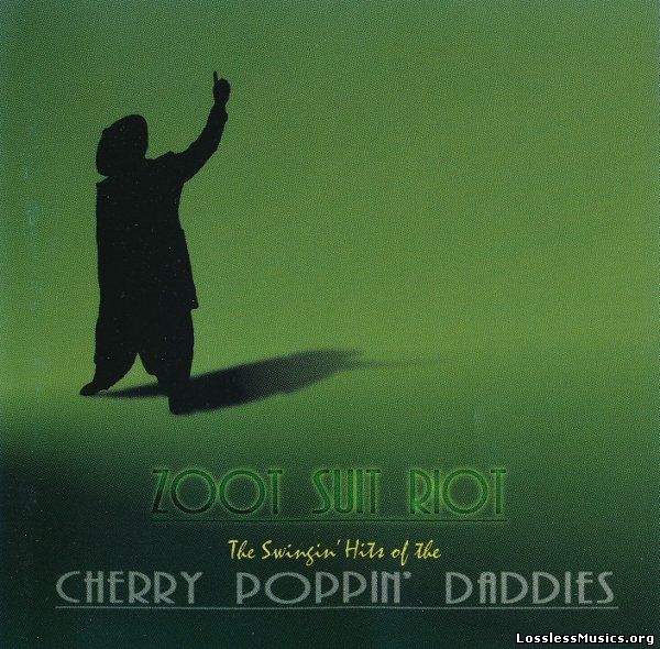 Cherry Poppin' Daddies - Zoot Suit Riot: The Swingin' Hits of The (1997)