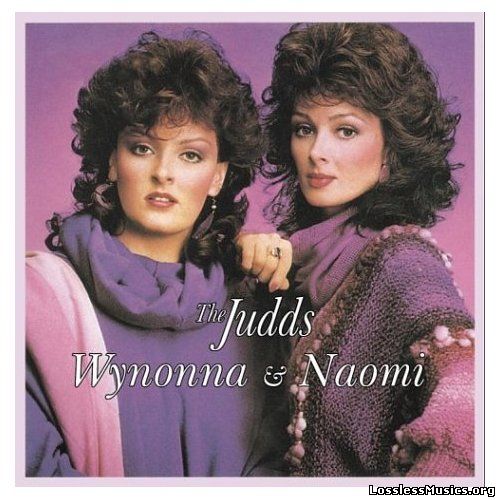 The Judds - Wynonna & Naomi [Reissue] (1988)
