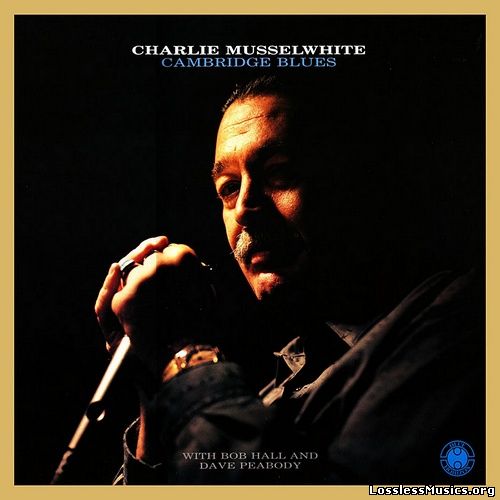 Charlie Musselwhite - Cambridge Blues (1986)