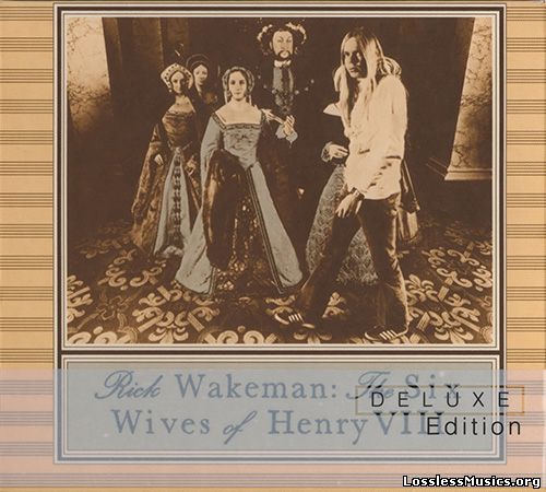 Rick Wakeman - The Six Wives of Henry VIII (Deluxe Edition) (2014)