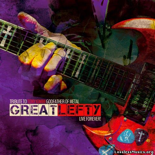 Great Lefty: Live Forever! - Tribute To Tony Iommi Godfather Of Metal (2015)