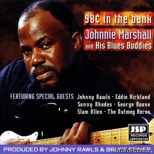 Johnnie Marshall and His Blues Buddies - 98c In The Bank (2002)
