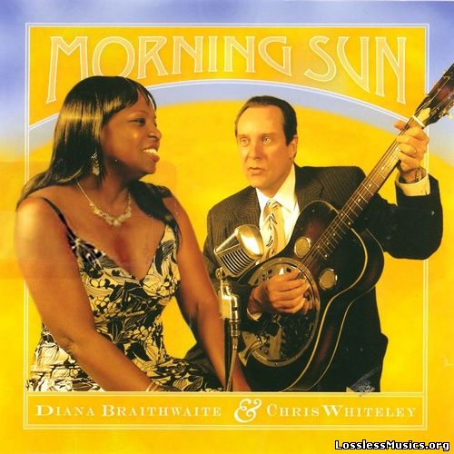 Diana Braithwaite & Chris Whiteley - Morning Sun (2006)