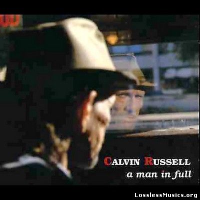 Calvin Russell - A Man In Full (2004)