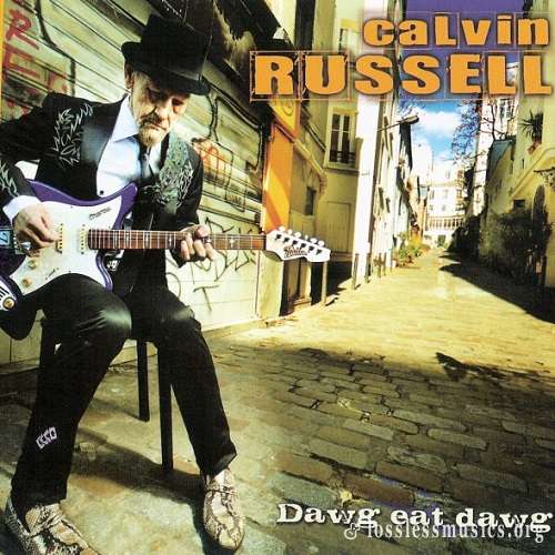 Calvin Russell - Dawg Eat Dawg (2009)