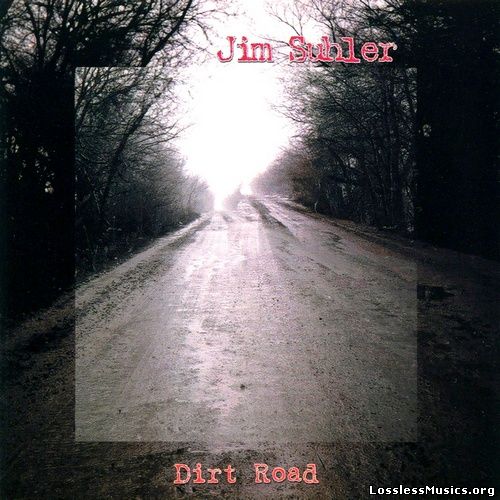 Jim Suhler - Dirt Road (2002)