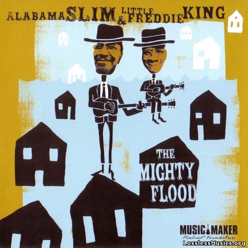 Alabama Slim & Little Freddie King - The Mighty Flood (2006)