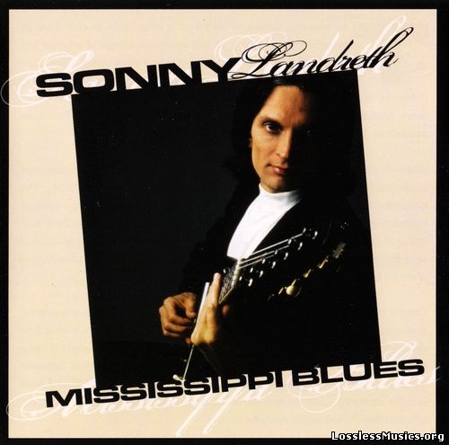 Sonny Landreth - Mississippi Blues (2010)