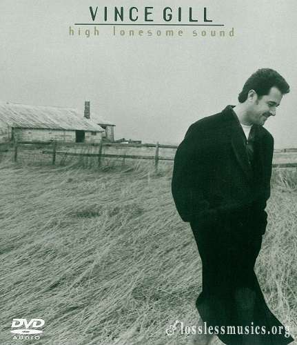 Vince Gill - High Lonesome Sound [DVD-Audio] (2003)