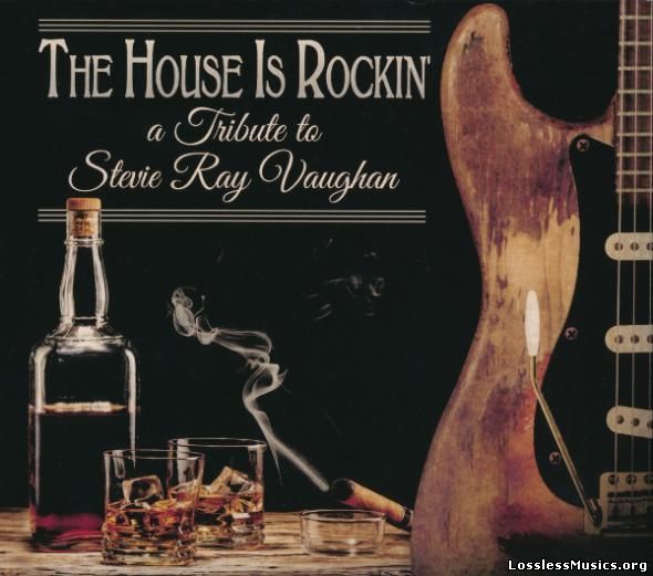 VA - The House Is Rockin' - A Tribute To Stevie Ray Vaughan (2015)