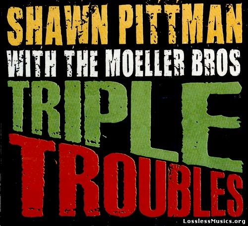 Shawn Pittman & The Moeller Bros - Triple Troubles (2010)