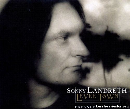 Sonny Landreth - Levee Town (2009)