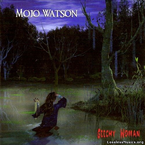 Mojo Watson - Geechy Woman (2011)