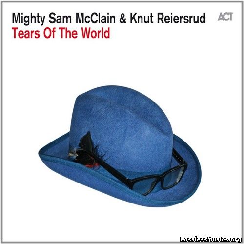 Mighty Sam Mcclain & Knut Reiersrud - Tears of the World (2015)