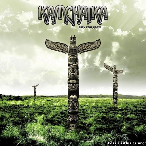 Kamchatka - Bury Your Roots (2011)