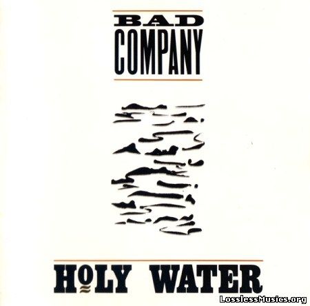 Bad Company - Holy Water [VinylRip] (1990)