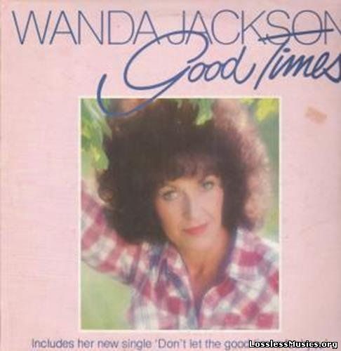 Wanda Jackson - Good Times (1986)