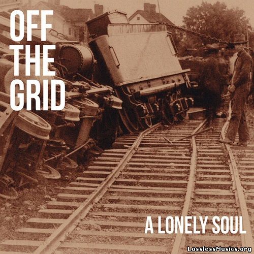 Off The Grid - A Lonely Soul (2015)